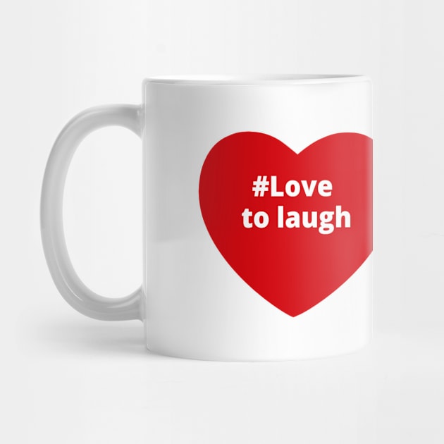 Love To Laugh - Hashtag Heart by support4love